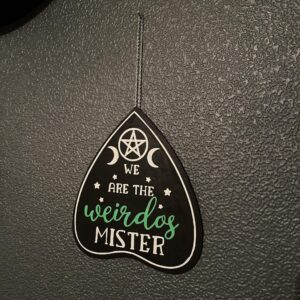 We Are The Weirdos Mister - Planchette - green